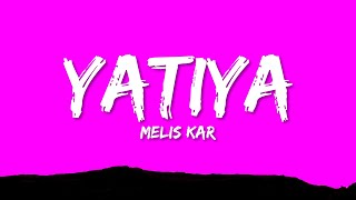 Melis Kar - Yatıya (Lyrics)