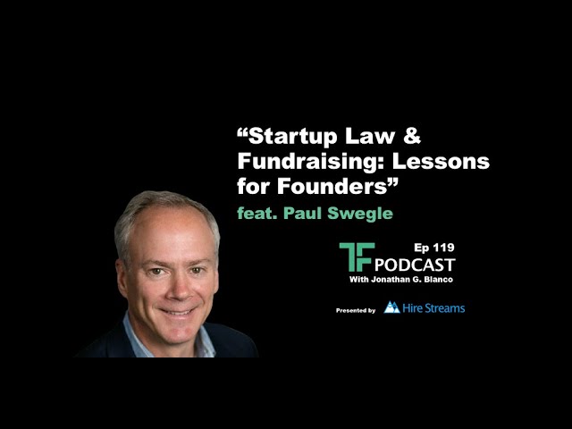 Startup Law and Fundraising | TF Labs Podcast Interview with Paul Swegle