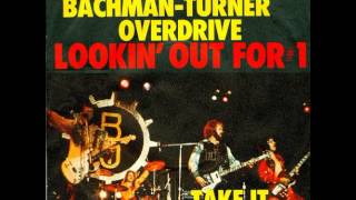 Watch BachmanTurner Overdrive Looking Out For Number One video