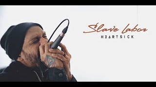 Heartsick - Slave Labor