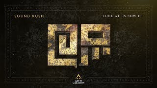 Sound Rush - Look At Us Now (Official Videoclip)