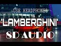 Lamberghini - Doorbeen Feat Ragini  (8D AUDIO) || 8 DIMENSIONAL MUSIC || use headphone 🎧