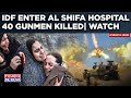 Watch IDF Enter Al Shifa Hospital| 40 Gunmen Killed| Israeli Forces Unmask Hamas' Terror Agenda