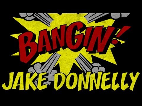 Jake Donnelly - Bangin!