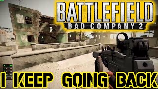 I KEEP Going Back - Battlefield: Bad Company 2