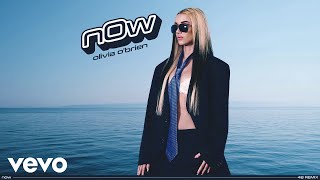 Olivia O'Brien - Now (Official Audio - 4B Remix)