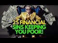 25 Financial Sins You Must Avoid To Escape Poverty And be Rich