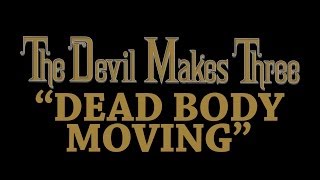 Watch Devil Makes Three Dead Body Moving video