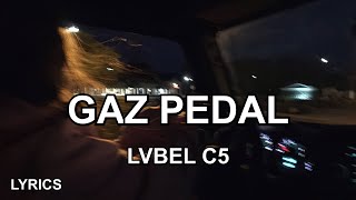 arabada gaz pedal - LVBEL C5 (Sözleri)