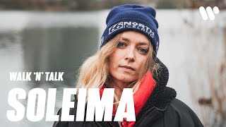 Walk 'N' Talk With Soleima