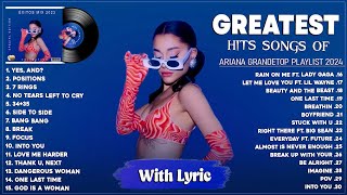 Ariana Grande Greatest Hits Full Album 2024 - Ariana Grande Best Songs Playlist 2024 (Lyrics)