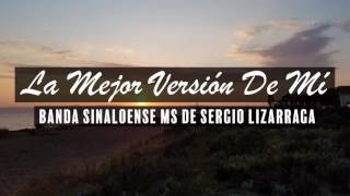 Banda Sinaloense Ms De Sergio Lizarraga La Mejor Versión De Mi Letra Banda Sinaloense Ms De Sergio Lizarraga La Mejor Versión De Mi Letra