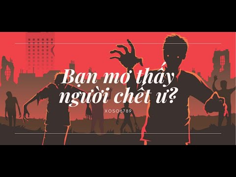 MƠ THẤY XÁC CHẾT - XOSO888.COM