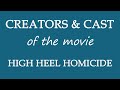 High Heel Homicide (2017) Movie Cast and Creators Info