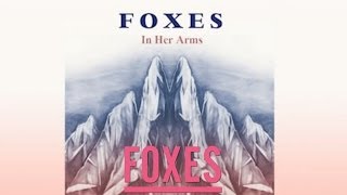 Watch Foxes In Her Arms video