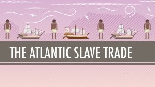 Video: The Atlantic Slave Trade - Crash Course