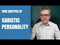 Four Subtypes of Sadistic Personality