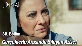 Gerçeklerin arasında sıkışan Azize! - Hercai 30. Bölüm