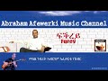 Eritrea  music  Abraham Afewerki  - Fikrey/ ፍቕረይ Official Audio Video