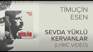 Timuçin Esen - Sevda Yüklü Kervanlar ('Müslüm Baba' Orijinal Film Müzikleri)(Lyr