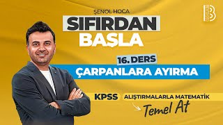 16 Sıfırdan Alıştırmalarla Matematik Kampı - 16.Gün - Çarpanlara Ayırma - Şenol Hoca - 2026