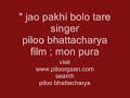 Jao Pakhi Bolo Tare Film Mon Pura Singer Piloo Bhattacharya images Jao Pakhi Bolo Tare Film Mon Pura Singer Piloo Bhattacharya