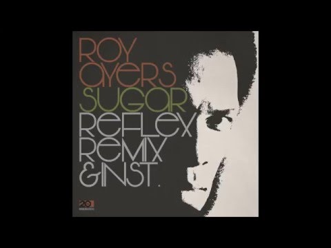 Roy Ayers - Sugar (The Reflex Revision)