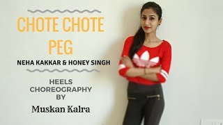 Chote Chote Peg Neha Kakkar Yo Yo Honey Singh Heels Choreography Muskan Kalra Chote Chote Peg Neha Kakkar Yo Yo Honey Singh Heels Choreography Muskan Kalra