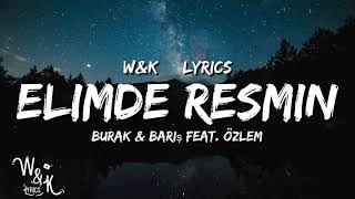 Burak & Baris Ozlem - Elimde Resmin (Lyrics) w&k