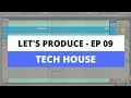 Let's produce - Episode 09: Tech House Ableton Live Tutorial