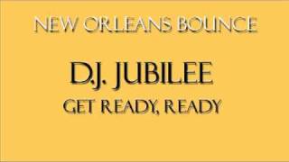 New Orleans Bounce D J Jubilee Get Ready Ready New Orleans Bounce D J Jubilee Get Ready Ready