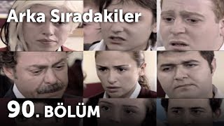 Arka Sıradakiler 90.Bölüm