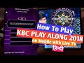 How To Play KBC on Mobile 2018 | Kaun Banega Crorepati 2018 | KBC 10 Play Along Sony Liv App