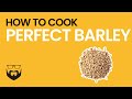 How to Cook Perfect Barley