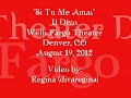 "Si Tu Me Amas" by Il Divo at the Wells Fargo Theater in Denver, CO on 08/19/12