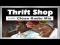 Thrift Shop - Super Clean Radio Mix Version With Clean Lyrics - Buy ON iTUNES!