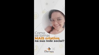 Como se tornar MAIS criativo na sua rede social?