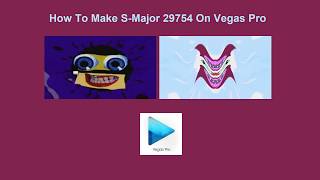 How To Make S-Major 29754 On Vegas Pro New Effect
