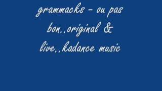 Grammacks - Ou Pas Bon Original Live