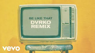 Kane Brown, Swae Lee, Khalid - Be Like That (Dvrko Remix [Audio])