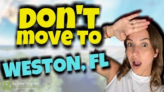 Don't move to Weston Florida