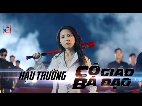 Hậu Trường CÔ GIÁO BÁ ĐẠO | Behind the seen Badass Teacher | Thiên An