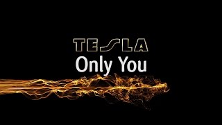 Watch Tesla Only You video