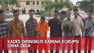 Kades Diringkus Karena Korupsi Dana Desa - Inews Lampung 100325