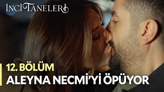 Aleyna, Necmi'yi Öpüyor - İnci Taneleri (12. Bölüm)