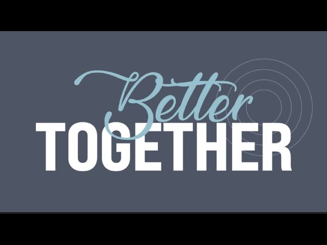 Eric Gray- Better Together-Robertsdale Church of Christ