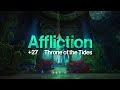 FINALLY! Affliction Warlock +27 Throne of The Tides! | WoW Dragonflight Season 3