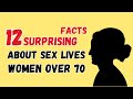 12 Surprising Facts About the Sex Lives of Women Over 70