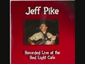 Jeff Pike - Live At The Red Light Cafe - Young Hearts