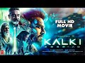 Kalki - Prabhas , Deepika Latest South Hindi Action Movie | New Released South Hindi Action Movie